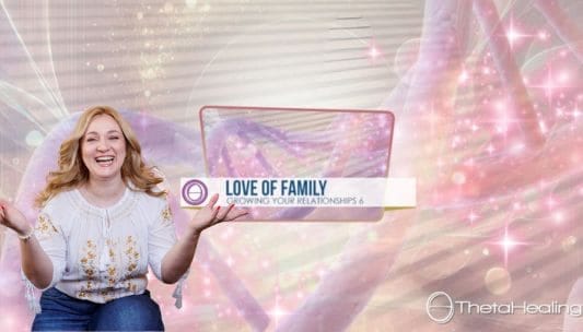 Iubirea pentru Familie ThetaHealing®