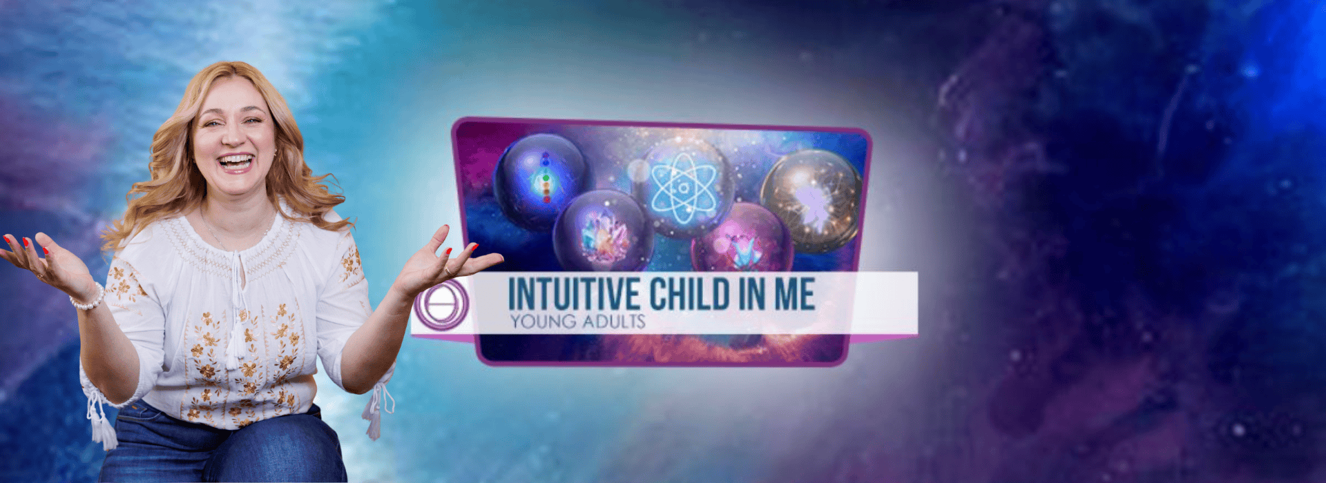 Creșterea intuiției și reconectarea cu copilul interior – Intuitive Child In Me ThetaHealing