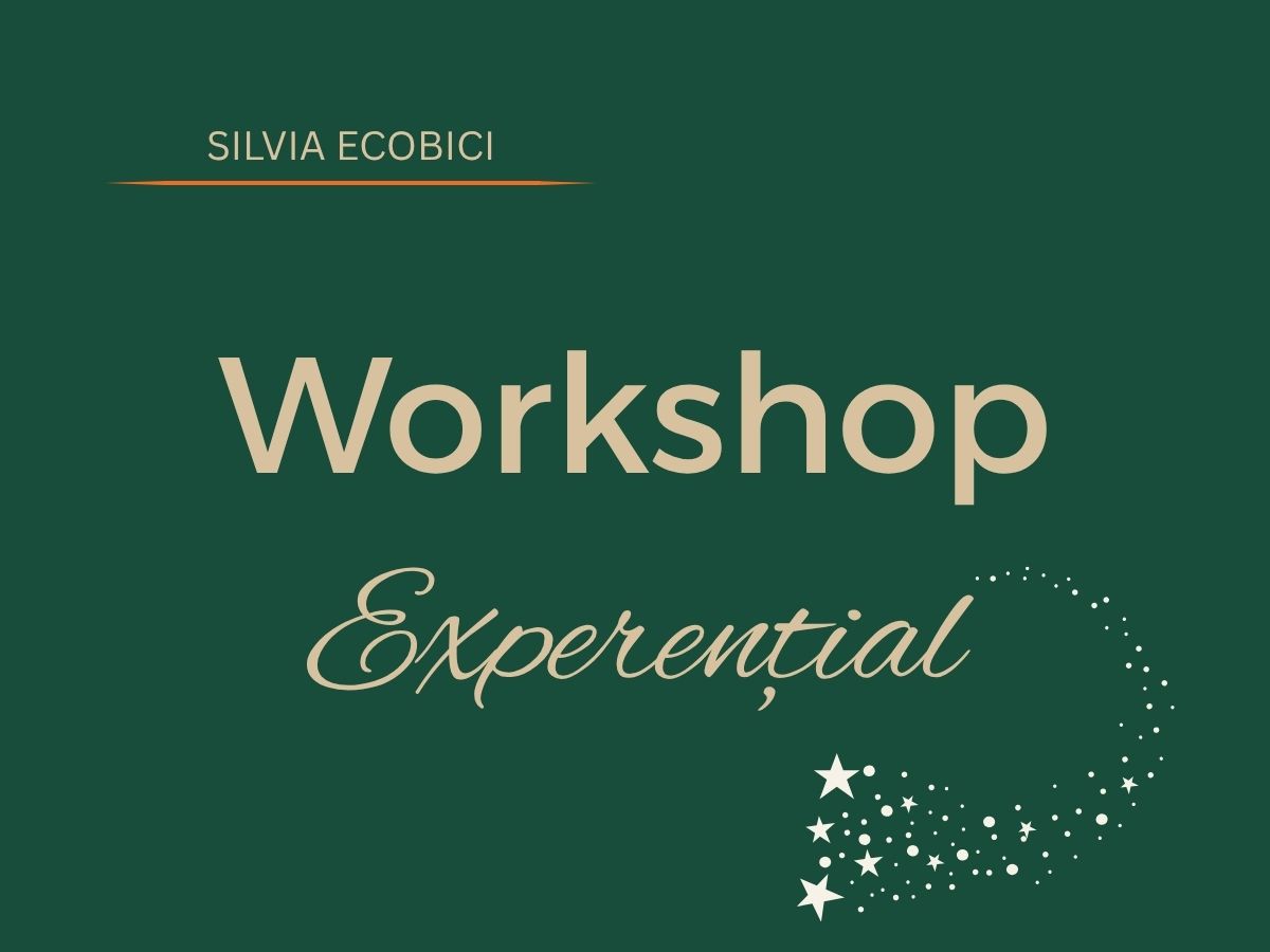 Silvia Ecobici Workshop experențial Silvia Ecobci te invită la atelierul experential